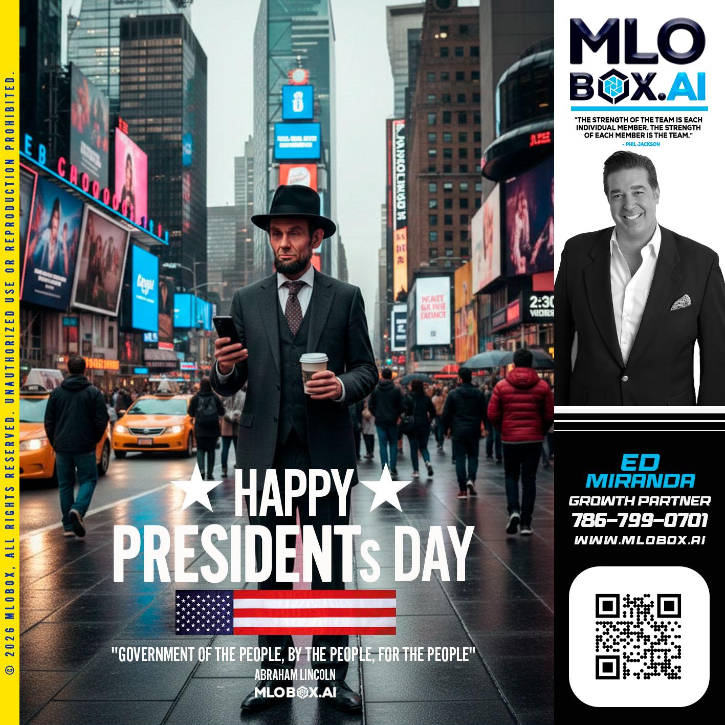 HAPPY PRESIDENTS DAY - Ed Miranda -Senior Loan Originator