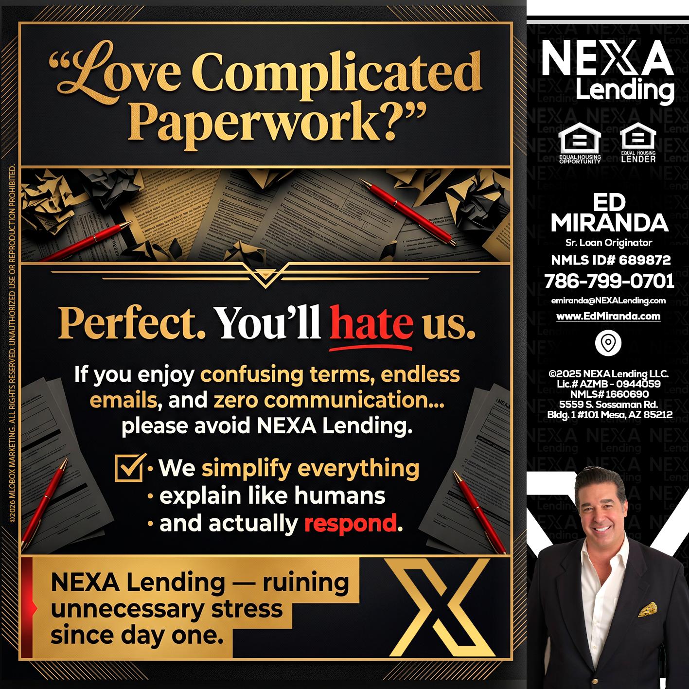 YOU WILL HATE US! - Ed Miranda -Senior Loan Originator