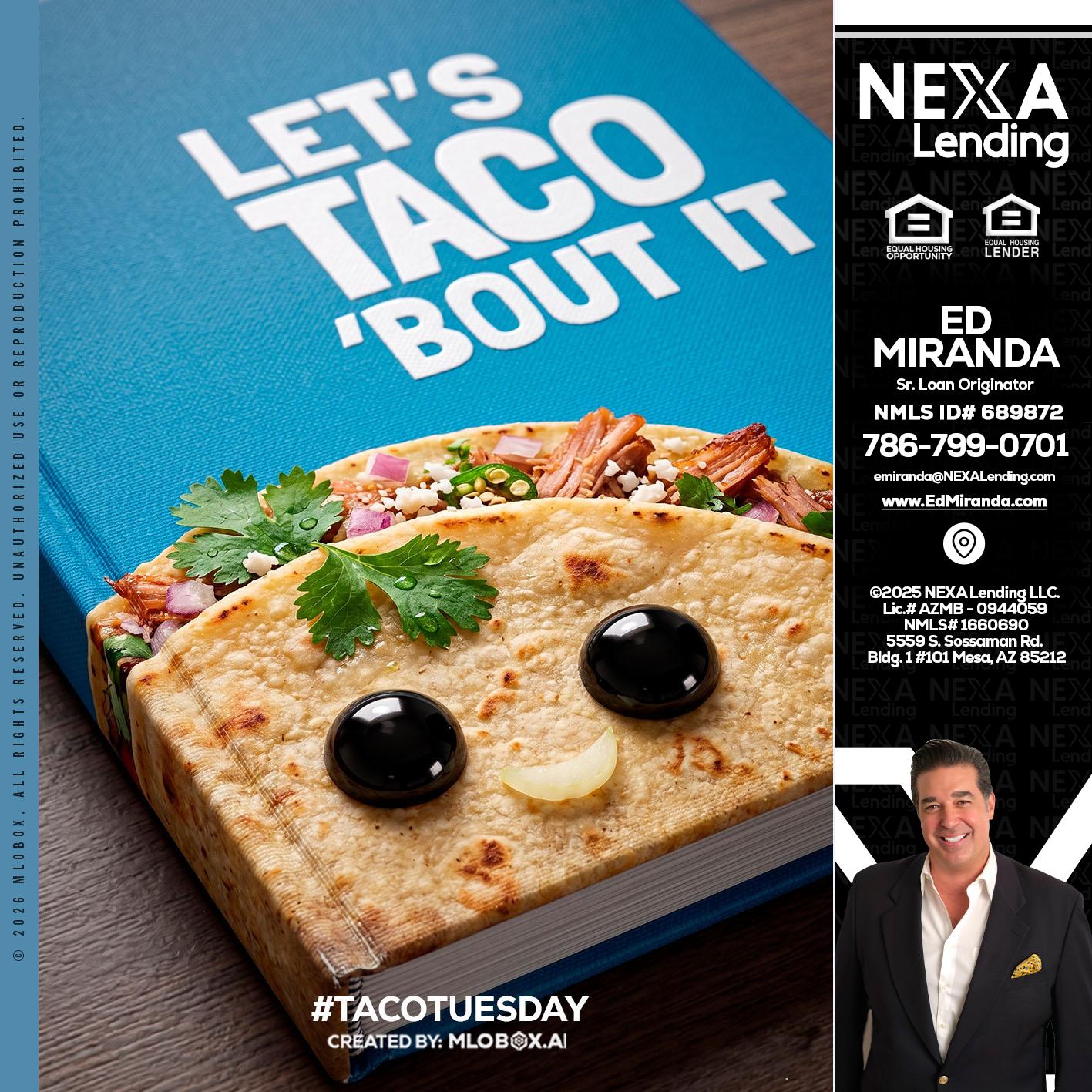 LETS TACO ABOUT IT - Ed Miranda -Senior Loan Originator