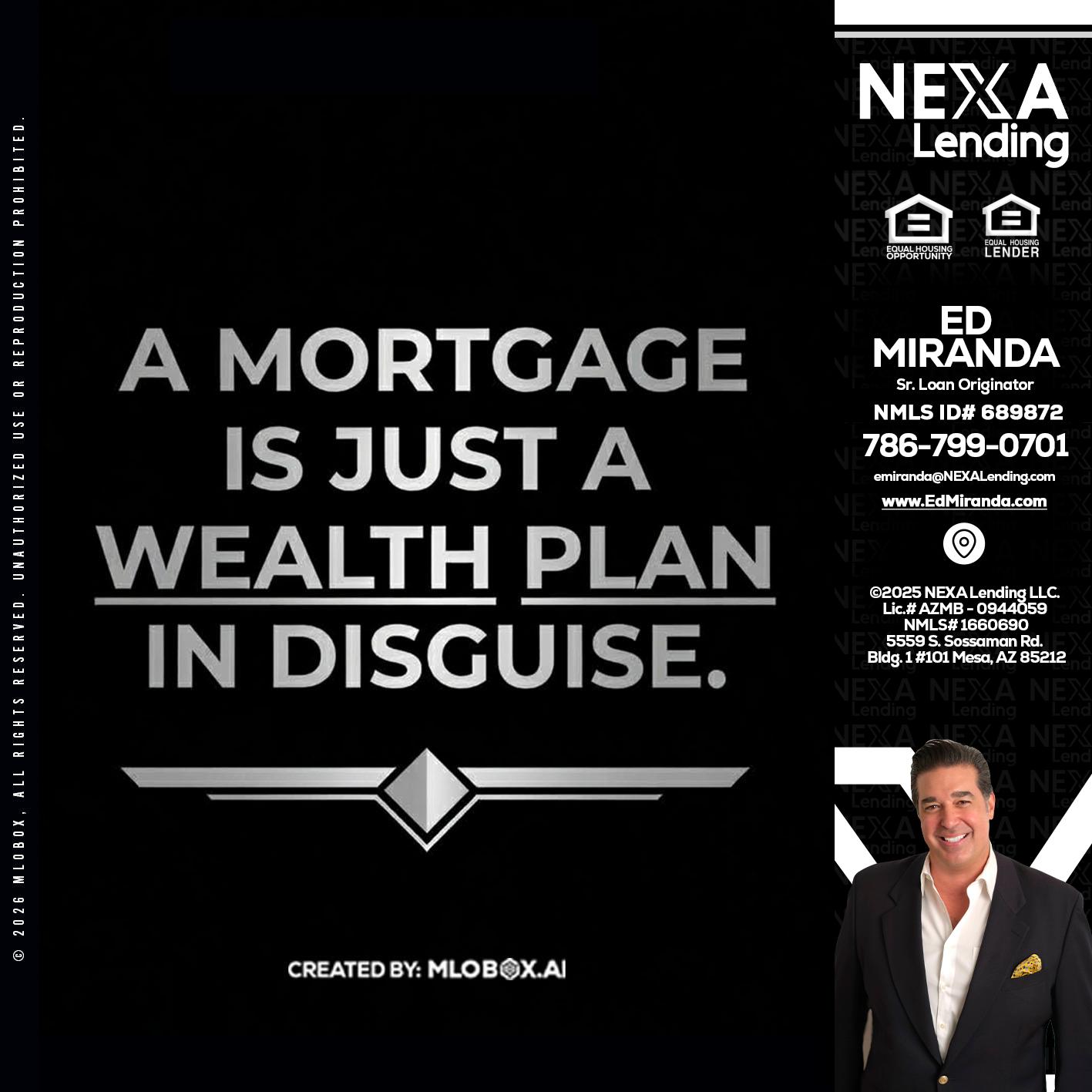 a mortgage is just - Ed Miranda -Senior Loan Originator