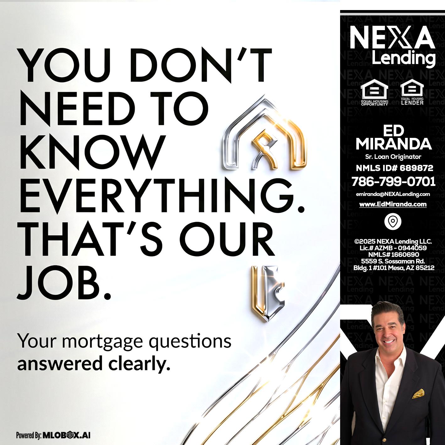 THAT IS OUR JOB - Ed Miranda -Senior Loan Originator