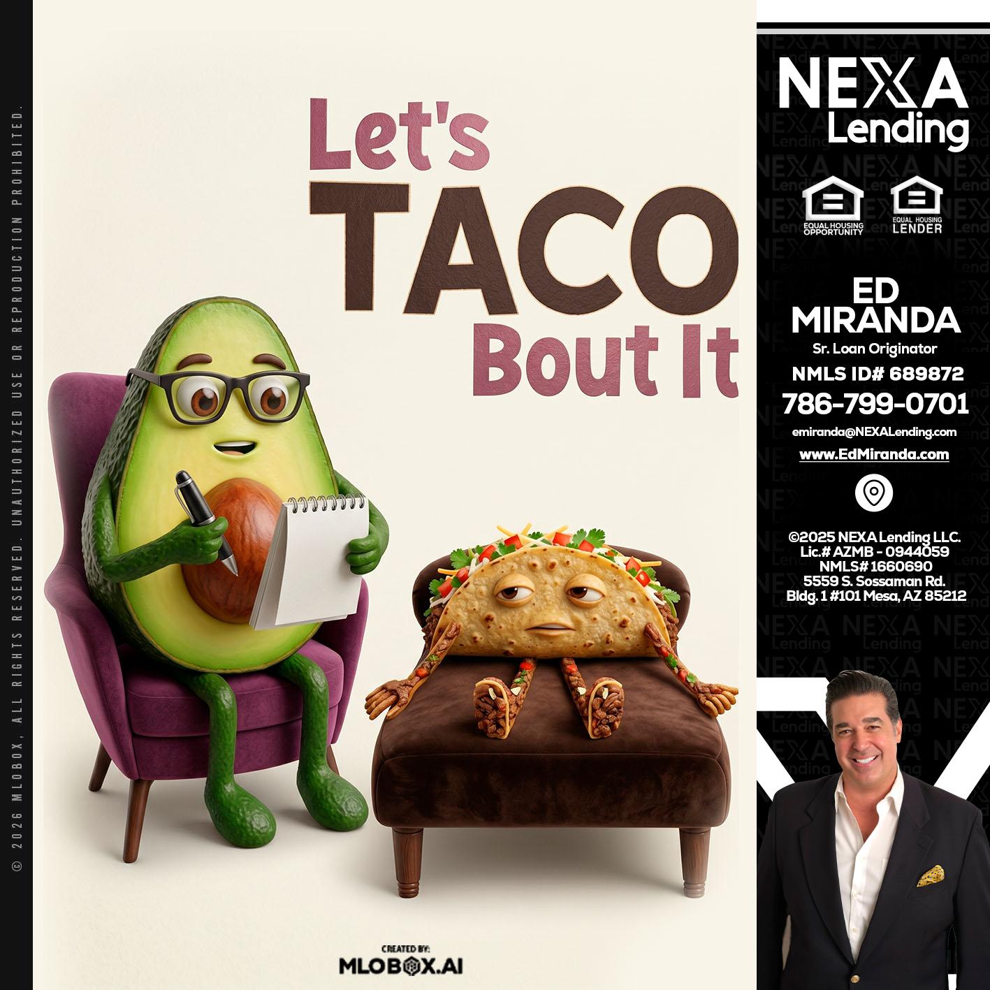 LETS TACO ABOUT IT - Ed Miranda -Senior Loan Originator