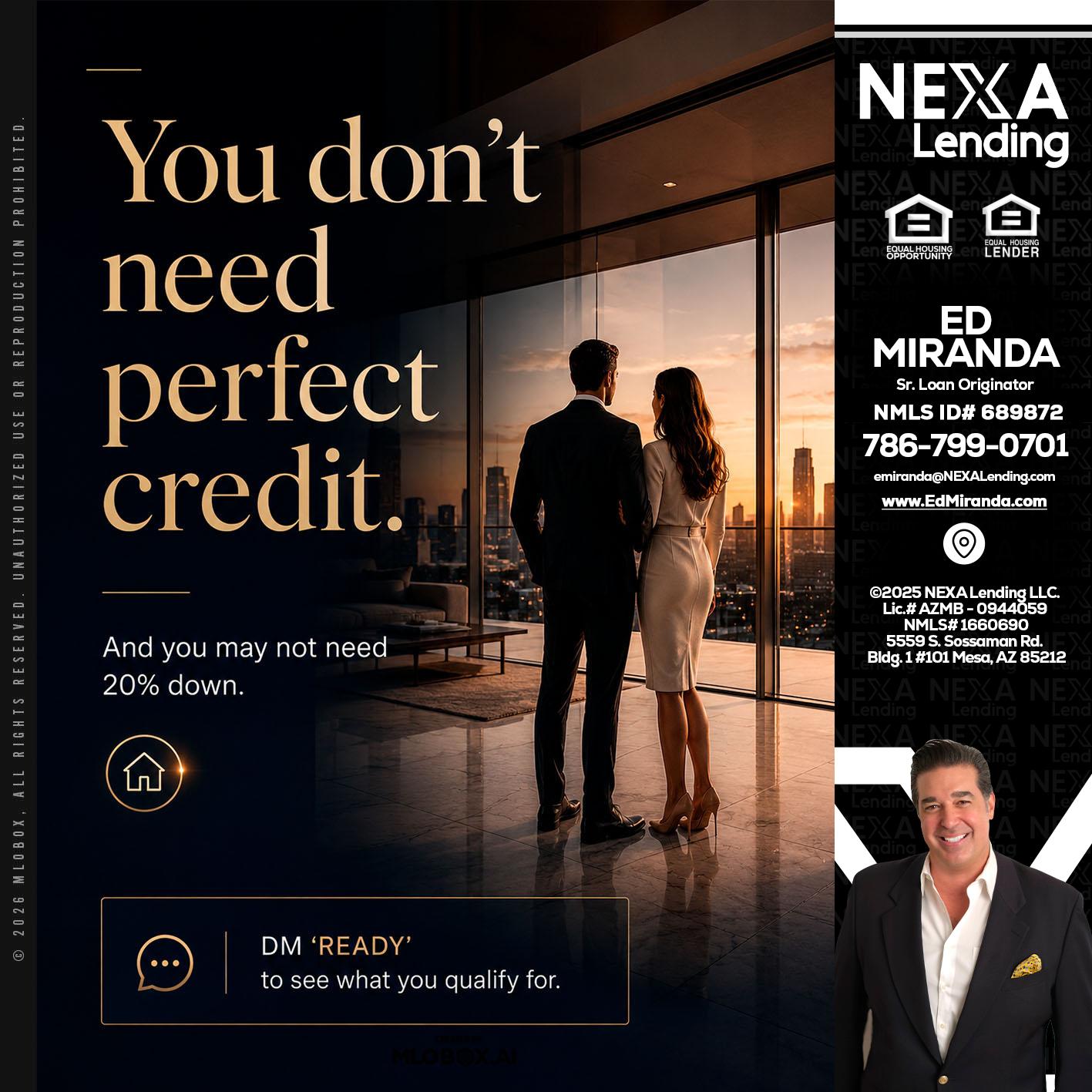 you don't need - Ed Miranda -Senior Loan Originator