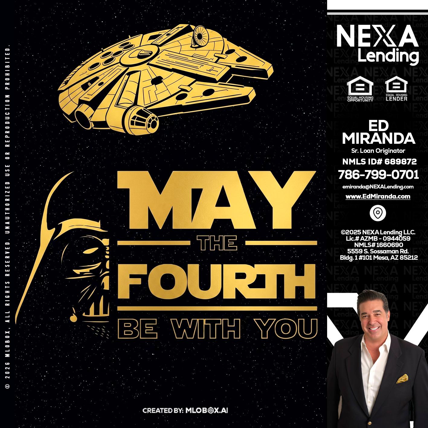 MAY THE FOURTH - Ed Miranda -Senior Loan Originator